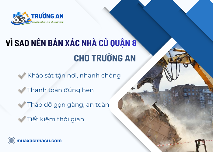 Lý do nên bán xác nhà cũ Quận 8 cho Trường An